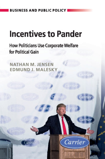 Incentives to Pander; How Politicians Use Corporate Welfare for Political Gain (Paperback / softback) 9781108408530