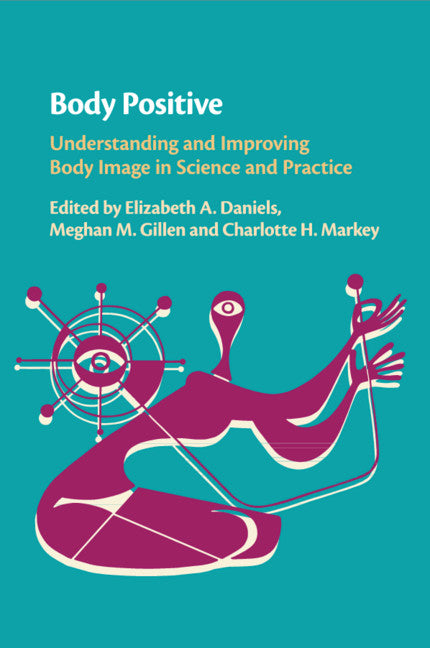 Body Positive; Understanding and Improving Body Image in Science and Practice (Paperback / softback) 9781108410427