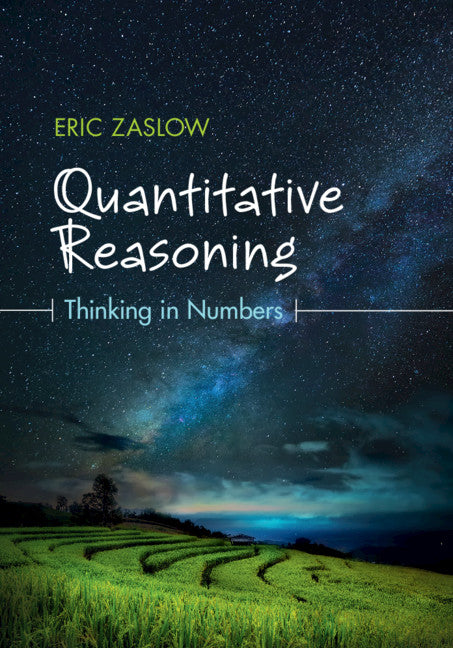 Quantitative Reasoning; Thinking in Numbers (Paperback / softback) 9781108410908