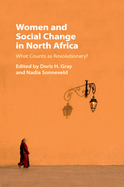 Women and Social Change in North Africa; What Counts as Revolutionary? (Paperback / softback) 9781108411257