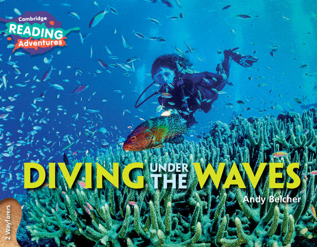 Cambridge Reading Adventures Diving Under the Waves 2 Wayfarers (Paperback / softback) 9781108411646