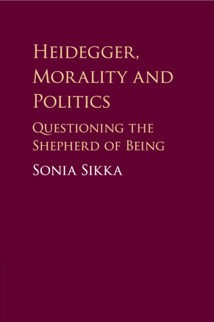 Heidegger, Morality and Politics; Questioning the Shepherd of Being (Paperback / softback) 9781108412124