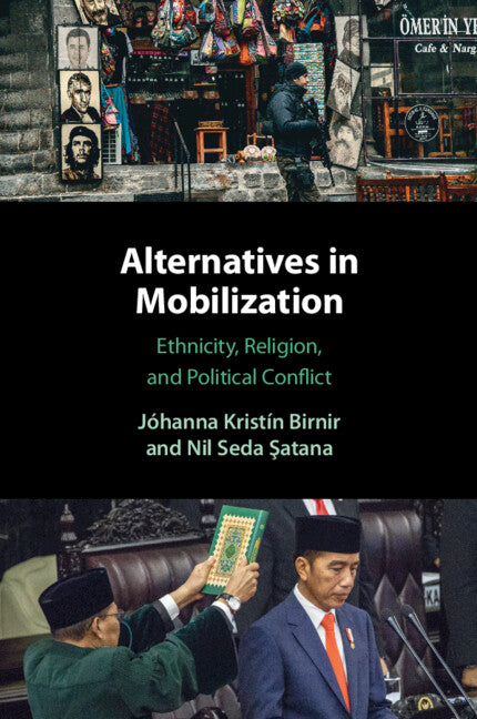 Alternatives in Mobilization; Ethnicity, Religion, and Political Conflict (Paperback / softback) 9781108412261