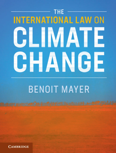 The International Law on Climate Change (Paperback / softback) 9781108412292