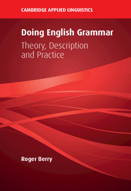 Doing English Grammar; Theory, Description and Practice (Paperback / softback) 9781108412810