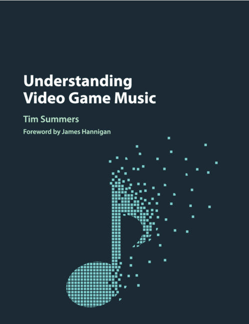 Understanding Video Game Music (Paperback / softback) 9781108413428