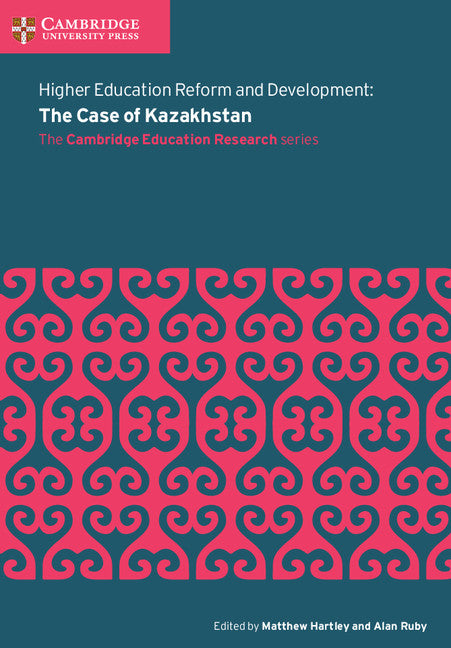 Higher Education Reform and Development: The Case of Kazakhstan (Paperback / softback) 9781108414074