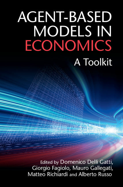 Agent-Based Models in Economics; A Toolkit (Hardback) 9781108414999