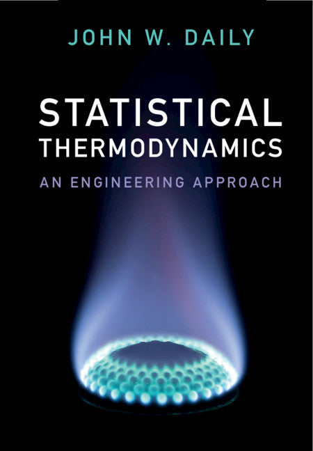 Statistical Thermodynamics; An Engineering Approach (Hardback) 9781108415316