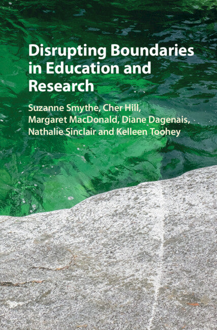 Disrupting Boundaries in Education and Research (Hardback) 9781108415668