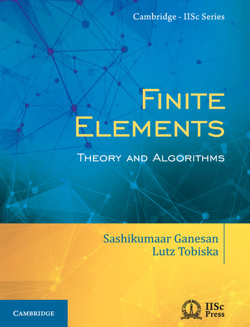 Finite Elements; Theory and Algorithms (Hardback) 9781108415705