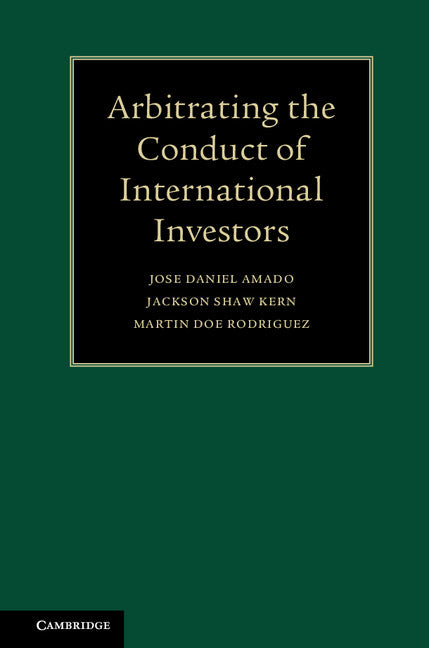 Arbitrating the Conduct of International Investors (Hardback) 9781108415729