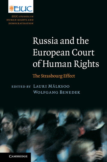 Russia and the European Court of Human Rights; The Strasbourg Effect (Hardback) 9781108415736