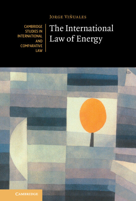 The International Law of Energy (Hardback) 9781108415835