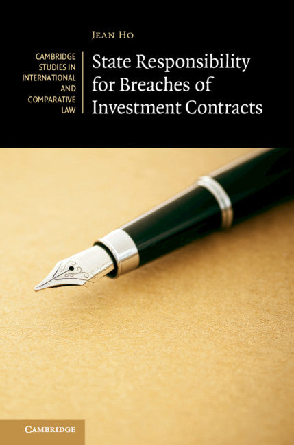 State Responsibility for Breaches of Investment Contracts (Hardback) 9781108415842