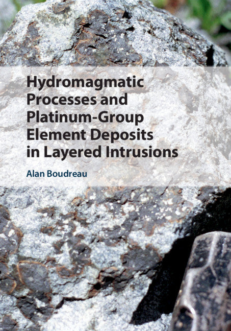 Hydromagmatic Processes and Platinum-Group Element Deposits in Layered Intrusions (Hardback) 9781108416009