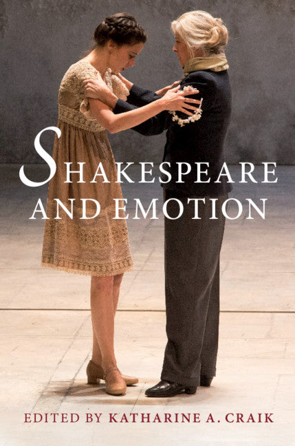 Shakespeare and Emotion (Hardback) 9781108416160