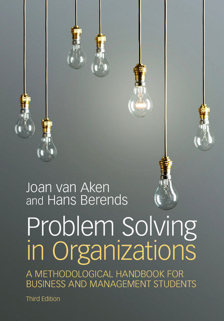 Problem Solving in Organizations; A Methodological Handbook for Business and Management Students (Hardback) 9781108416269