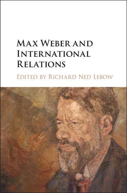 Max Weber and International Relations (Hardback) 9781108416382