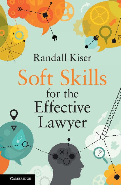 Soft Skills for the Effective Lawyer (Hardback) 9781108416443