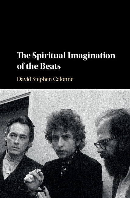 The Spiritual Imagination of the Beats (Hardback) 9781108416450