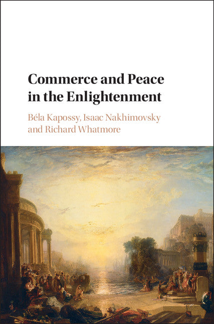 Commerce and Peace in the Enlightenment (Hardback) 9781108416559