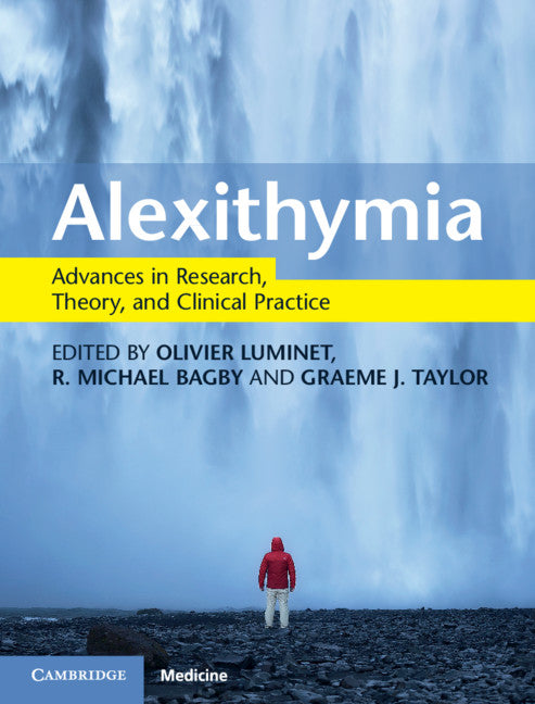 Alexithymia; Advances in Research, Theory, and Clinical Practice (Hardback) 9781108416641