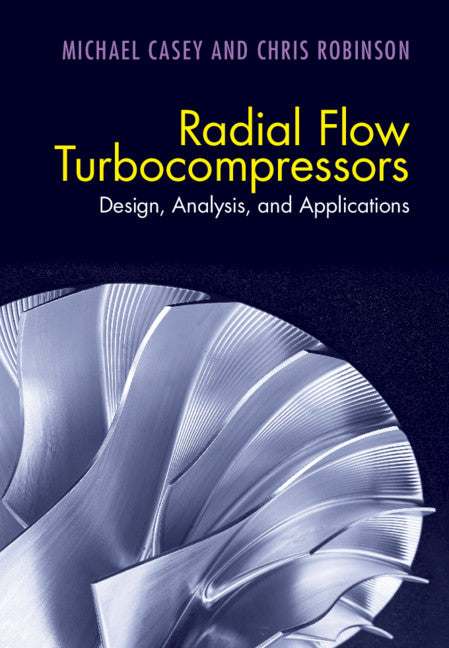 Radial Flow Turbocompressors; Design, Analysis, and Applications (Hardback) 9781108416672