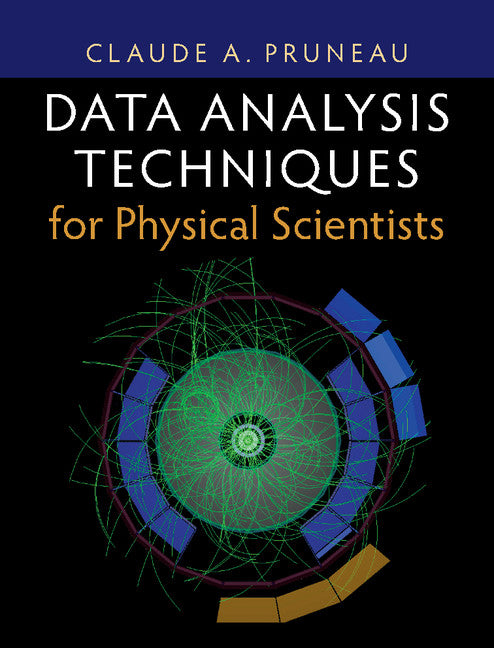 Data Analysis Techniques for Physical Scientists (Hardback) 9781108416788