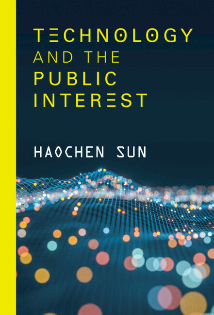 Technology and the Public Interest (Hardback) 9781108416962