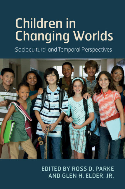 Children in Changing Worlds; Sociocultural and Temporal Perspectives (Hardback) 9781108417105