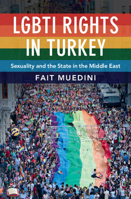 LGBTI Rights in Turkey; Sexuality and the State in the Middle East (Hardback) 9781108417242
