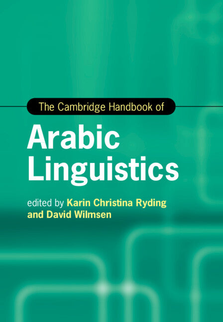 The Cambridge Handbook of Arabic Linguistics (Hardback) 9781108417303