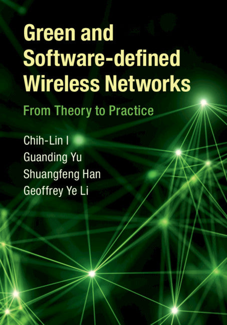 Green and Software-defined Wireless Networks; From Theory to Practice (Hardback) 9781108417327