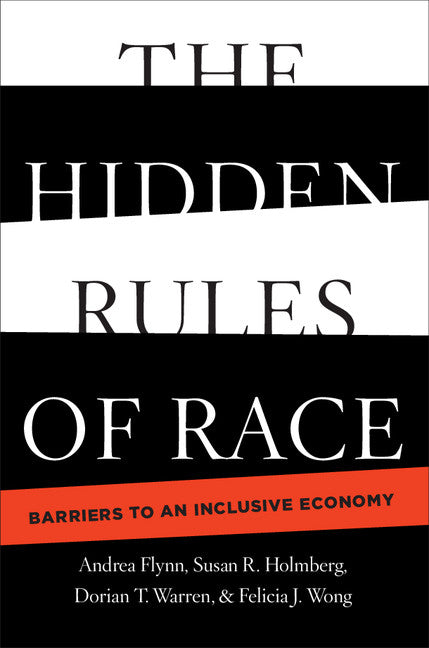 The Hidden Rules of Race; Barriers to an Inclusive Economy (Hardback) 9781108417549