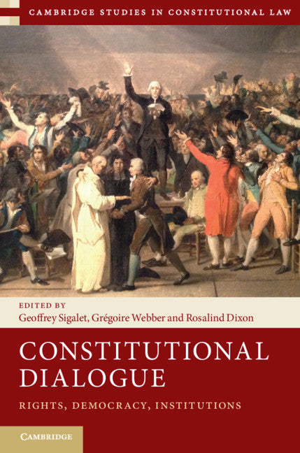 Constitutional Dialogue; Rights, Democracy, Institutions (Hardback) 9781108417587