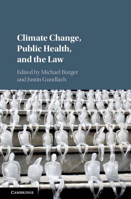 Climate Change, Public Health, and the Law (Hardback) 9781108417624