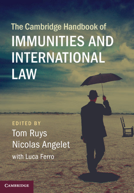 The Cambridge Handbook of Immunities and International Law (Hardback) 9781108417884