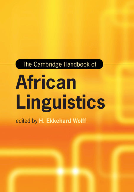 The Cambridge Handbook of African Linguistics (Hardback) 9781108417983