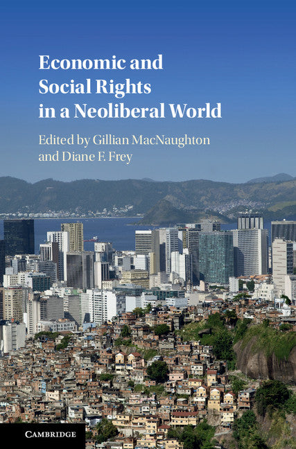 Economic and Social Rights in a Neoliberal World (Hardback) 9781108418157