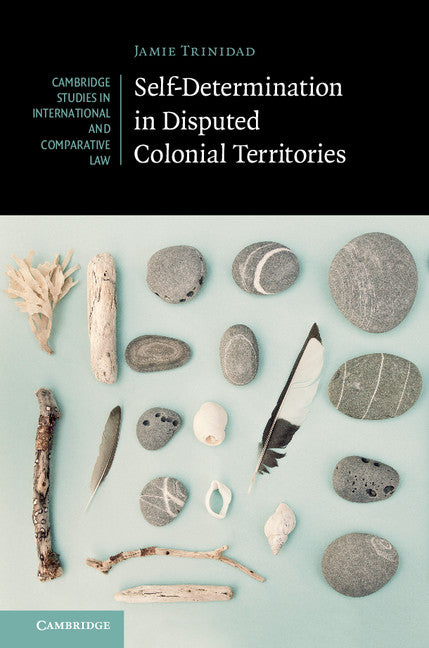 Self-Determination in Disputed Colonial Territories (Hardback) 9781108418188