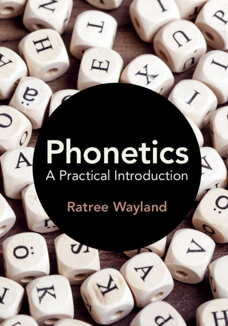 Phonetics; A Practical Introduction (Hardback) 9781108418348