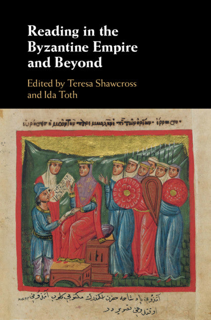 Reading in the Byzantine Empire and Beyond (Hardback) 9781108418416