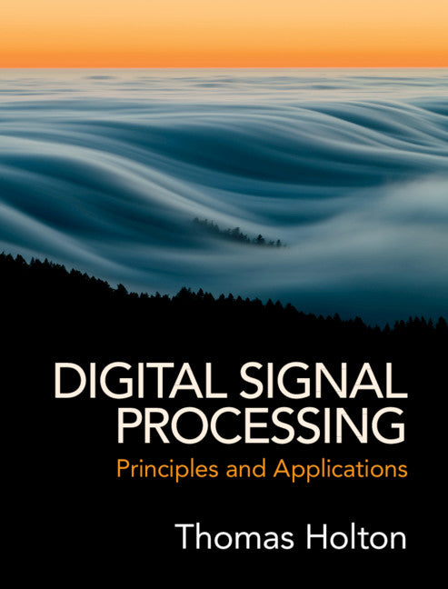 Digital Signal Processing; Principles and Applications (Hardback) 9781108418447