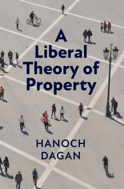 A Liberal Theory of Property (Hardback) 9781108418546