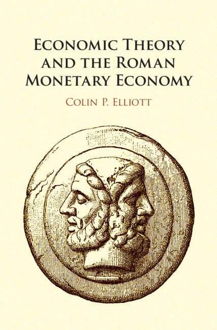 Economic Theory and the Roman Monetary Economy (Hardback) 9781108418607