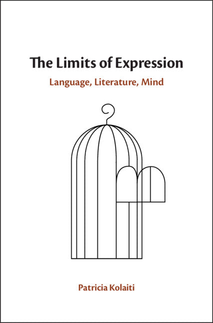 The Limits of Expression; Language, Literature, Mind (Hardback) 9781108418669
