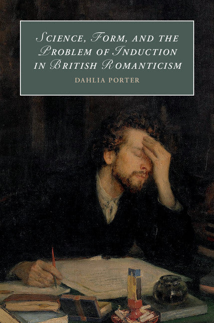 Science, Form, and the Problem of Induction in British Romanticism (Hardback) 9781108418942