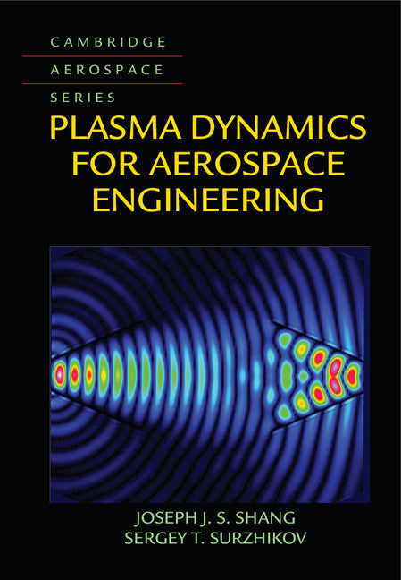 Plasma Dynamics for Aerospace Engineering (Hardback) 9781108418973