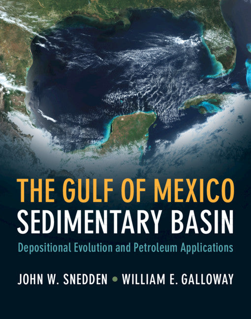 The Gulf of Mexico Sedimentary Basin; Depositional Evolution and Petroleum Applications (Hardback) 9781108419024